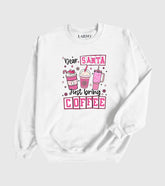 Dear Santa Just Bring Coffee Unisex Sweatshirt